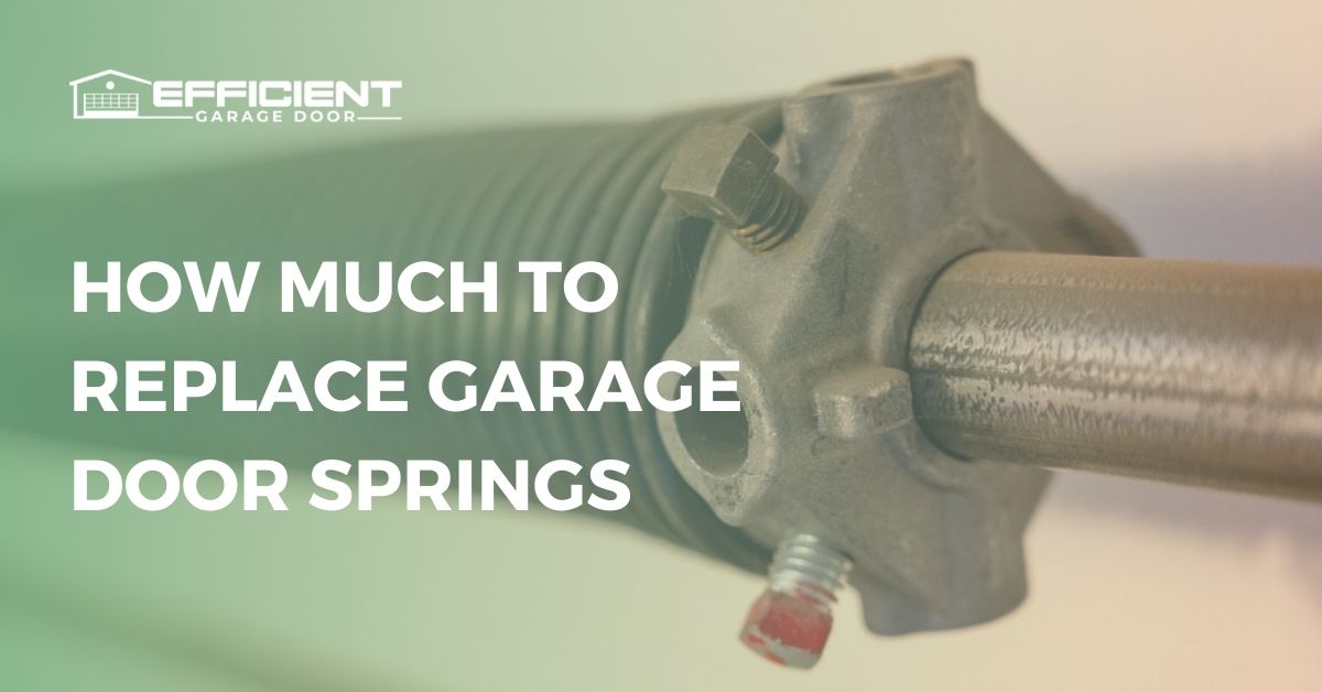 How Much to Replace Garage Door Springs Garage Door Repair San Antonio