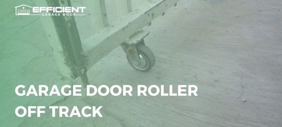 garage door roller off track